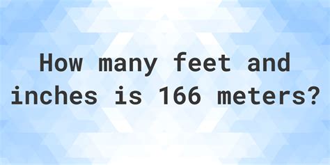 166 meters to feet|meters to feet calculator.